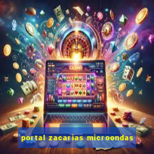 portal zacarias microondas